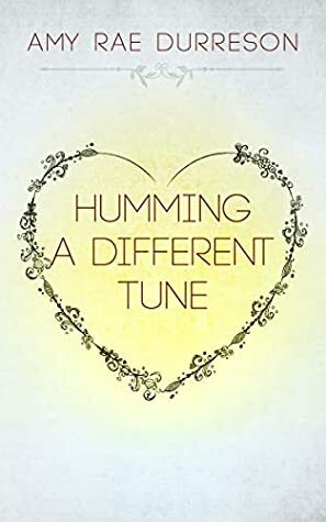 Humming a Different Tune by Amy Rae Durreson