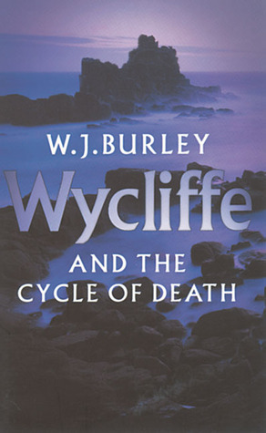 Wycliffe and the Cycle of Death by W.J. Burley