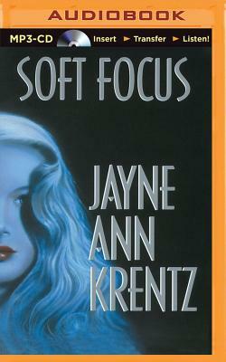 Soft Focus by Jayne Ann Krentz