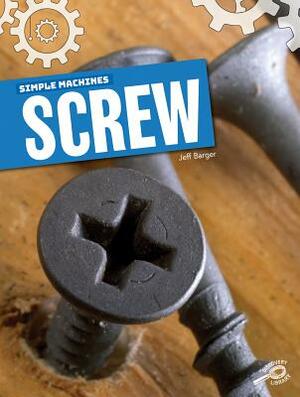 Simple Machines Screw by Jeff Barger