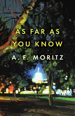 As Far as You Know by A. F. Moritz