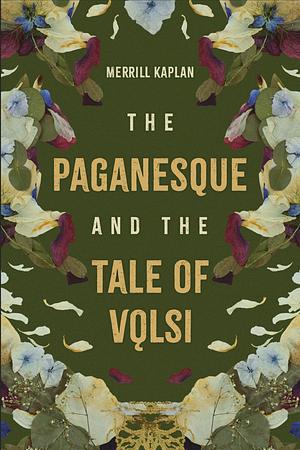 The Paganesque and the Tale of Vǫlsi by Merrill Kaplan