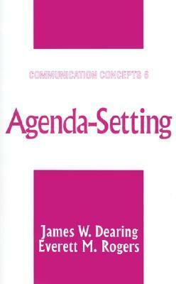 Agenda-Setting by James W. Dearing, Everett M. Rogers