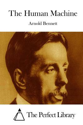 The Human Machine by Arnold Bennett