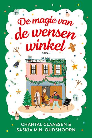 De magie van de wensenwinkel by Saskia M.N. Oudshoorn, Chantal Claassen