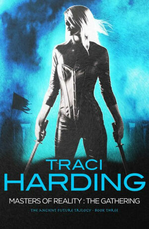 Masters Of Reality: The Gathering by Traci Harding