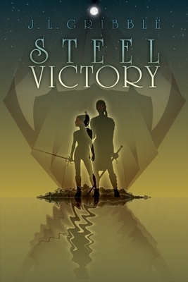 Steel Victory by J.L. Gribble