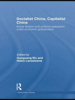 Socialist China, Capitalist China: Social tension and political adaptation under economic globalization by 