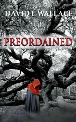 Preordained by David L. Wallace