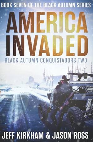 Black Autumn America Invaded by Jeff Kirkham Jason Ross