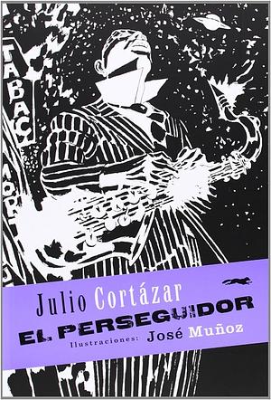 El perseguidor by Julio Cortázar