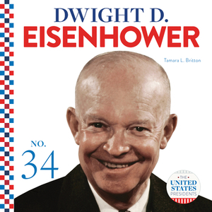 Dwight D. Eisenhower by Tamara L. Britton