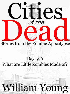 What are Little Zombies Made of? by William Young