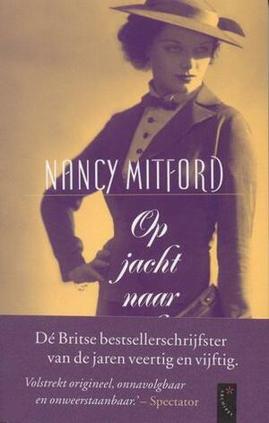 op jacht naar de liefde by Nancy Mitford, Janine van der Kooij