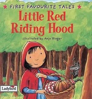 First Favourite Tales Red Riding Hood by Anja Rieger, Mandy Ross