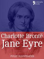 Jane Eyre: The Beautifully Reproduced Third Illustrated Edition, With Note by Currer Bell and Illustrations by FH Townsend by Charlotte Brontë