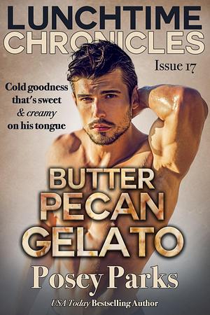 Butter Pecan Gelato by Posey Parks, Posey Parks, Shantee' A. Parks (Posey Parks)