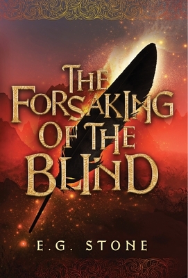 The Forsaking of the Blind by E. G. Stone