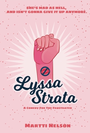 Lyssa Strata: A Comedy for the Frustrated by Martti Nelson