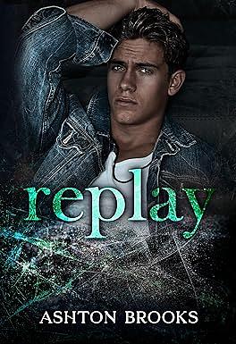 Replay   by Ashton Brooks