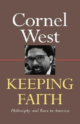 Keeping Faith: Philosophy and Race in America by Cornel West