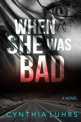 When She Was Bad by Cynthia Luhrs