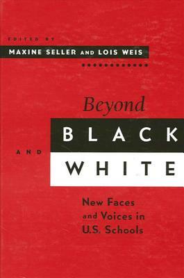 Beyond Black and White: New Faces and Voices in U.S. Schools by 