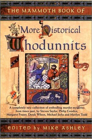 The Mammoth Book of More Historical Whodunnits by Mike Ashley, Marilyn Todd
