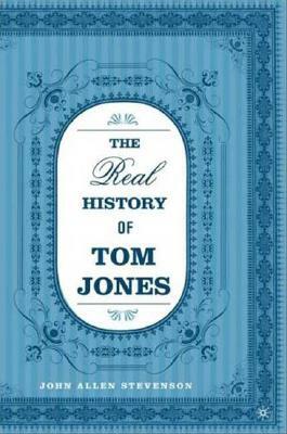 The Real History of Tom Jones by J. Stevenson