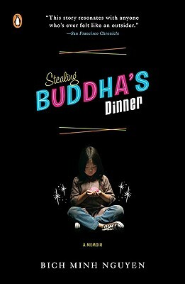Stealing Buddha's Dinner by Bich Minh Nguyen