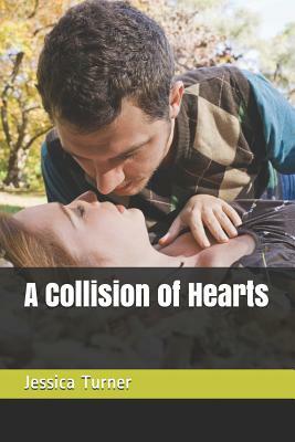 A Collision of Hearts by Jessica Turner