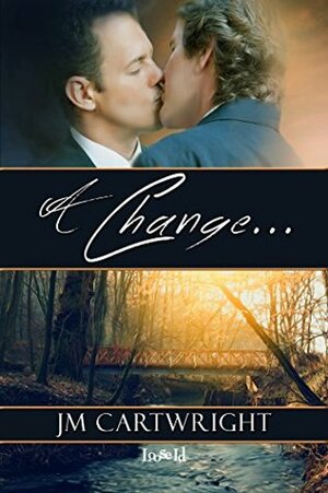 A Change Of... by J.M. Cartwright