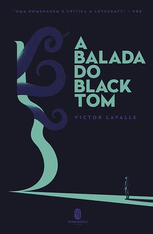 A Balada do Black Tom by Victor LaValle