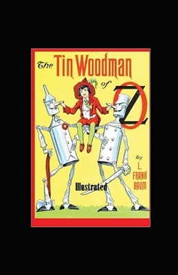 The Tin Woodman of Oz Illustrated by L. Frank Baum