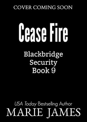 Cease Fire by Marie James