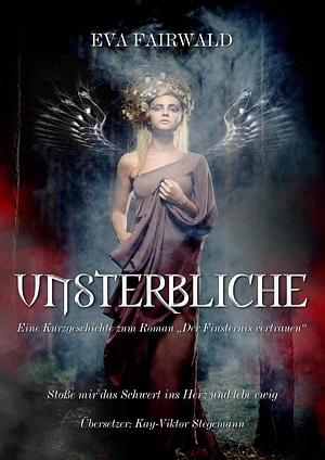 Unsterbliche by Eva Fairwald