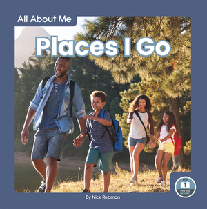 Places I Go by Nick Rebman