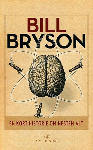 En kort historie om nesten alt by Bill Bryson