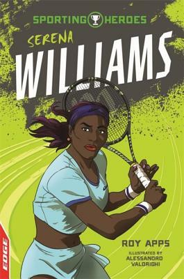 Edge: Sporting Heroes: Serena Williams by Roy Apps