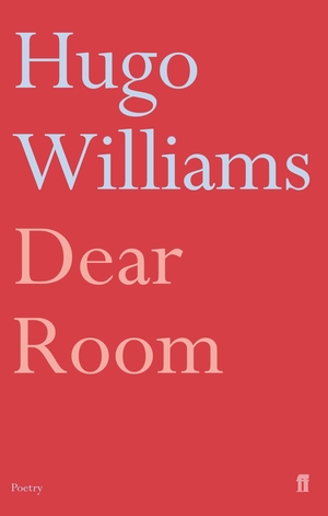 Dear Room by Hugo Williams