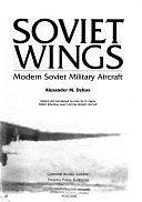 Soviet Wings: Modern Soviet Military Aircraft by John William Ransom Taylor