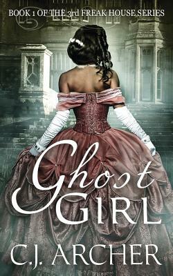 Ghost Girl by C.J. Archer