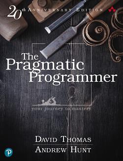 The Pragmatic Programmer: Your Journey to Mastery, 20th Anniversary Edition, 2nd Edition by Andrew Hunt, David Thomas