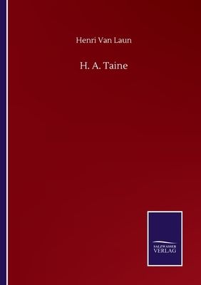 H. A. Taine by Henri Van Laun