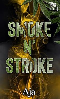 Smoke N' Stroke: Four20 Bae by Aja