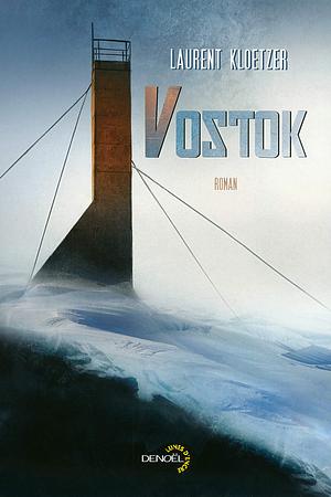 Vostok by Laurent Kloetzer