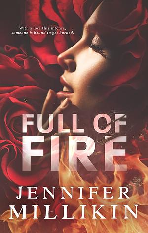 Full of Fire by Jennifer Millikin