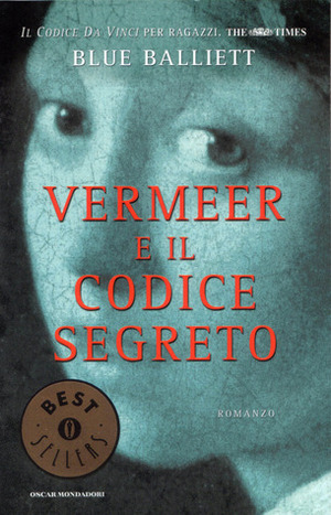 Vermeer e il codice segreto by Blue Balliett, Angela Ragusa