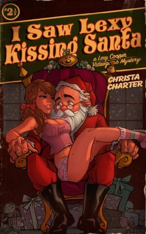 I Saw Lexy Kissing Santa by Christa Charter