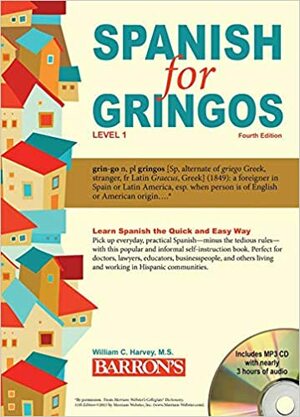 Spanish for Gringos, Level 1: with MP3 CD by William C. Harvey